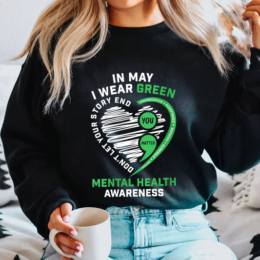 DTF Transfers ready to press – “In May I Wear Green” and “You Matter” heart design with green semicolon. Perfect for mental health awareness shirts.
