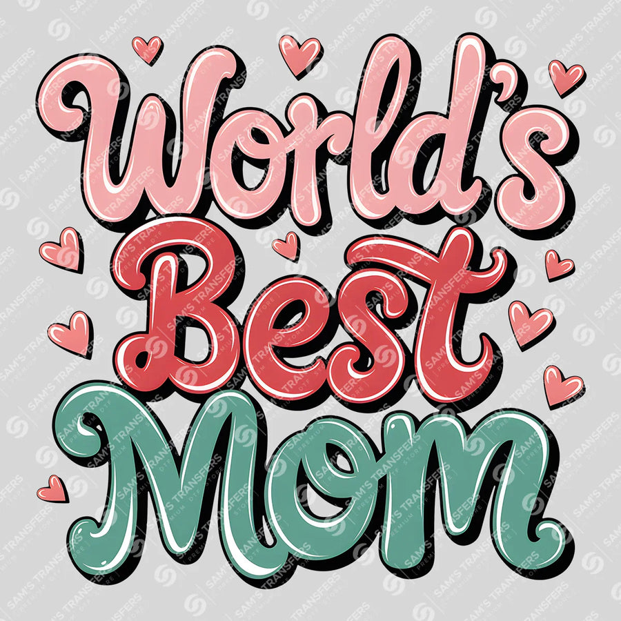 World's Best Mom Mother's Day Ready DTF Transfer