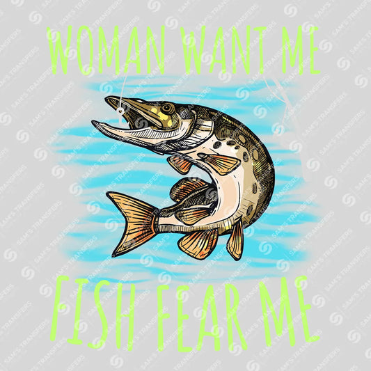 Women Want Me, Fish Fear Me Ready-to-Press DTF Transfer