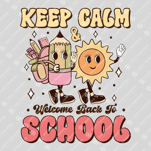 "Keep Calm & Welcome Back to School" Ready-to-Press DTF Transfer