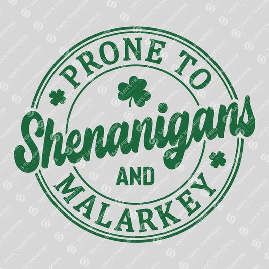 Prone to Shenanigans and Malarkey St. Patrick’s Day Ready-to-Press DTF Transfer