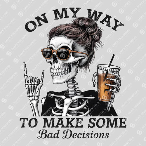 On My Way to Make Some Bad Decisions – Skeleton Iced Coffee DTF Transfer