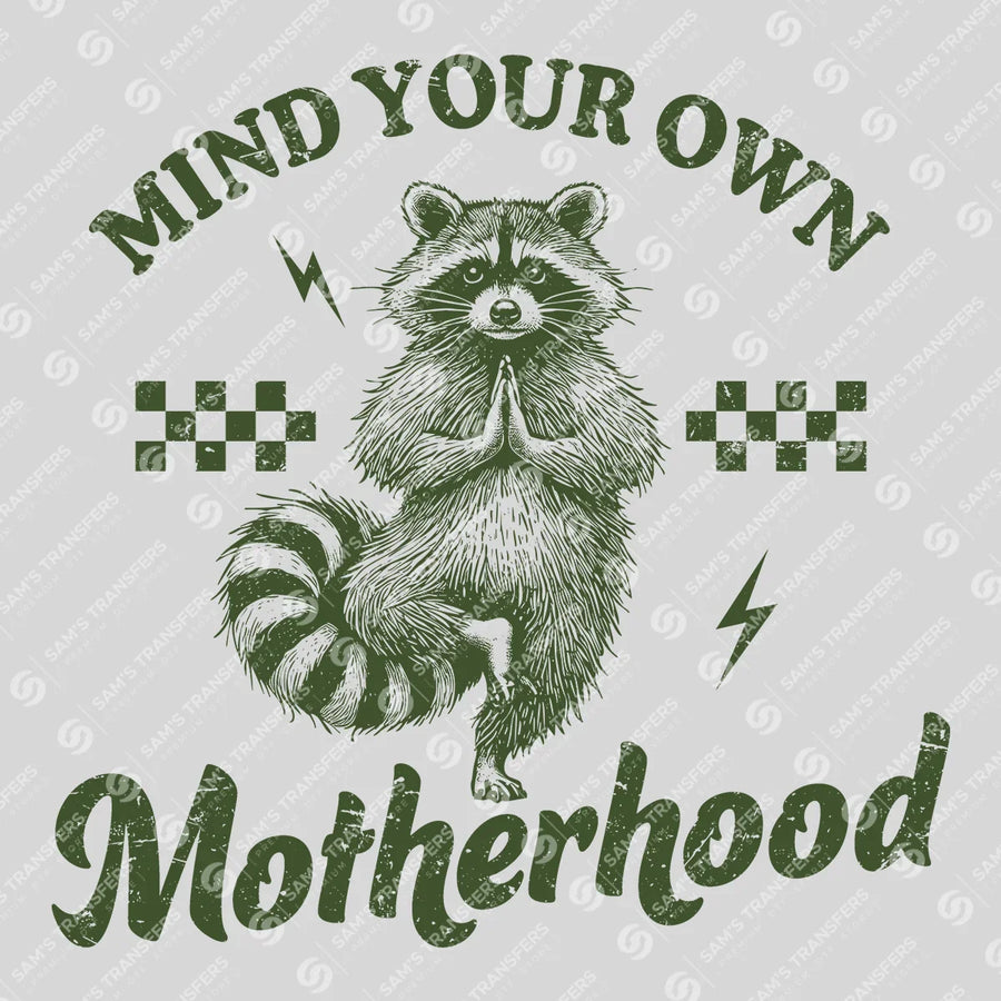 Mind Your Own Motherhood – Funny Zen Raccoon Mom Design Mother's Day DTF Transfers