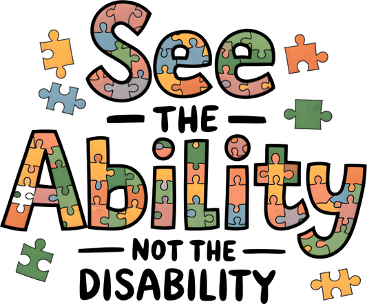 “See the Ability, Not the Disability” DTF transfer design with bold puzzle-piece lettering in orange, blue, green, and pink for autism awareness.