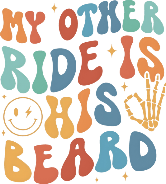 My Other Ride Is His Beard – Funny Retro DTF Transfer - Sam's DTF Transfers