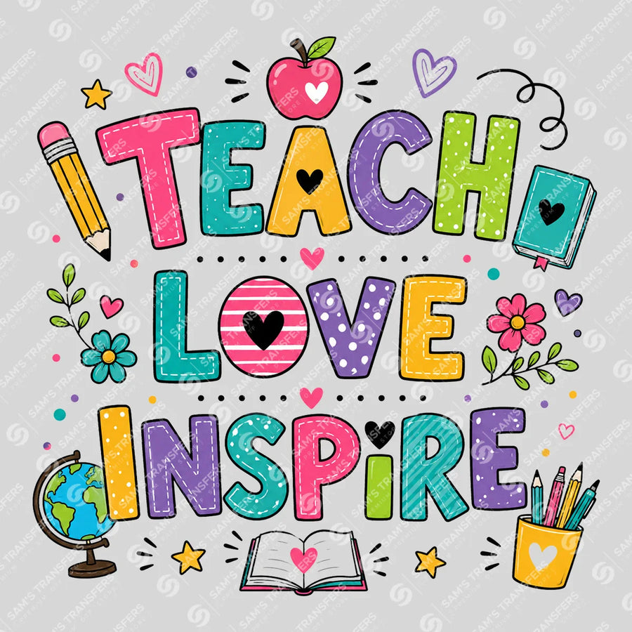 Teach Love Inspire Ready-to-Press DTF Transfer | SAT00045