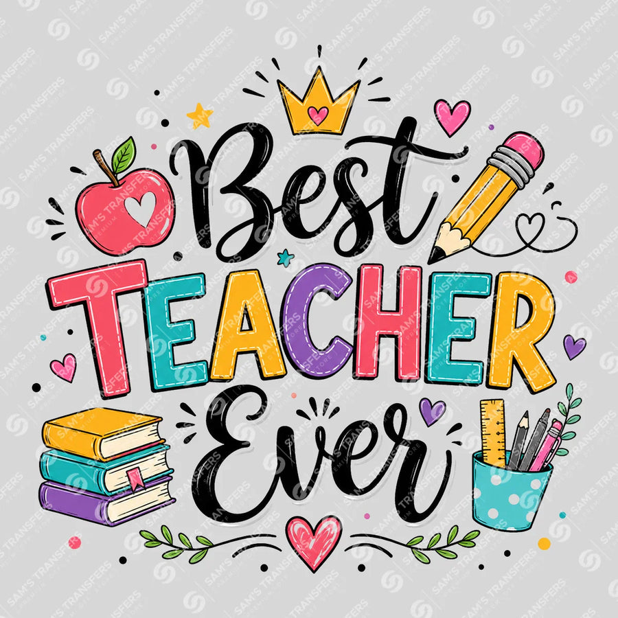 Best Teacher Ever Ready-to-Press DTF Transfer | SAT00069