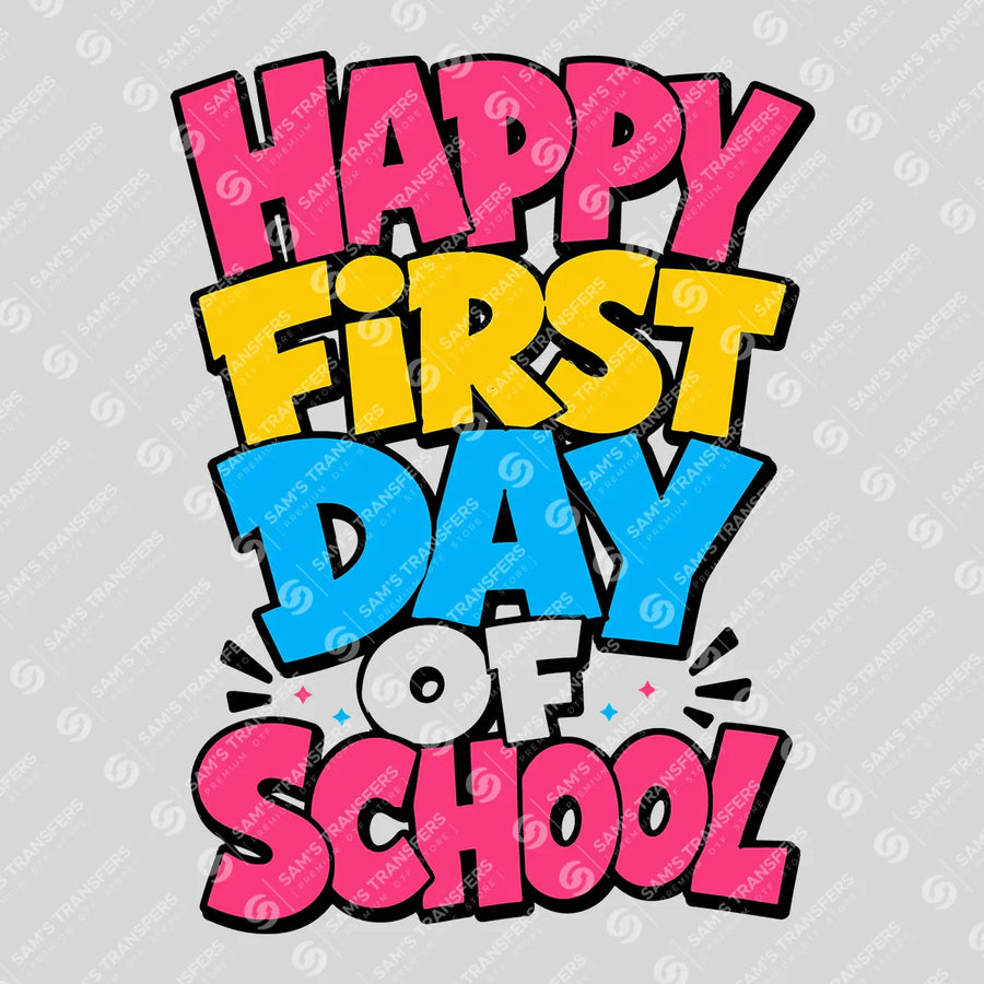 Happy First Day of School Ready-to-Press DTF Transfer | SAT00088
