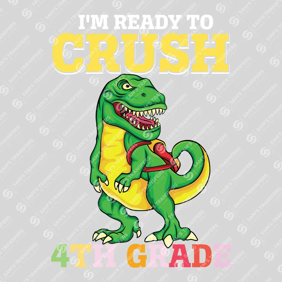 I'm Ready to Crush 4th Grade Ready-to-Press DTF Transfer | SAT00119