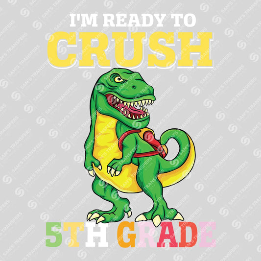 Apparel featuring a I'm Ready to Crush 5th Grade-themed DTF transfer.