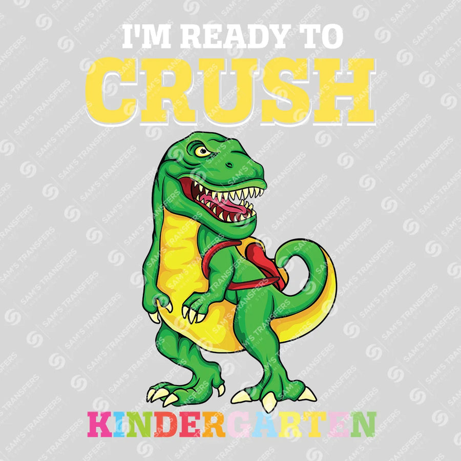 I'm Ready to Crush Kindergarten Ready-to-Press DTF Transfer | SAT00122