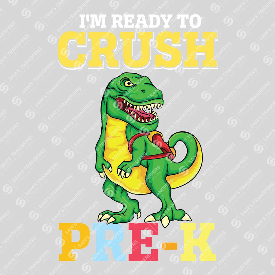 I'm Ready to Crush Pre-K Ready-to-Press DTF Transfer | SAT00123
