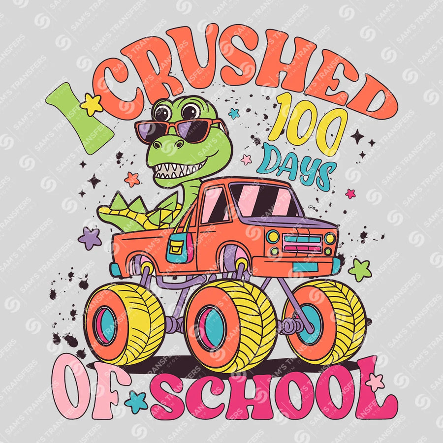 I Crushed 100 Days of School Ready-to-Press DTF Transfer | SAT00136