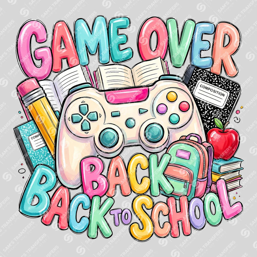 Game Over Back to School Ready-to-Press DTF Transfer | SAT00175