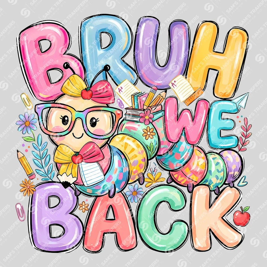 Bruh We Back Caterpillar Ready-to-Press DTF Transfer | SAT00187
