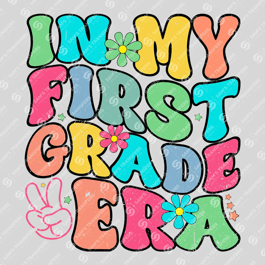 In My First Grade Era Ready-to-Press DTF Transfer | SAT00201