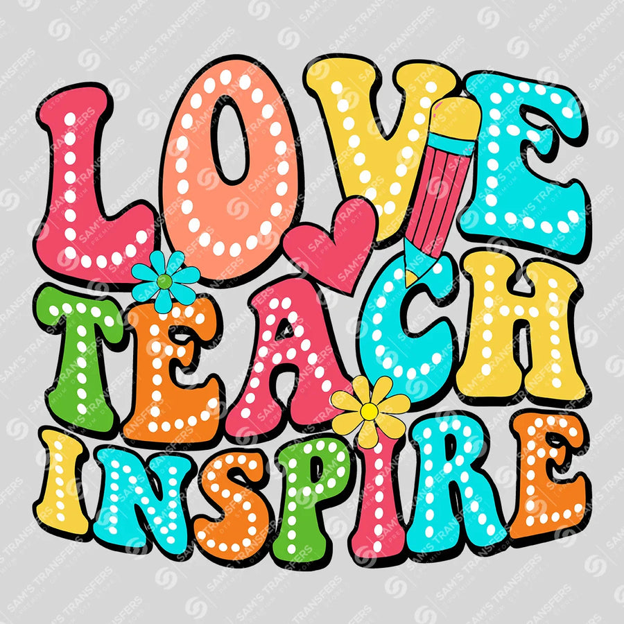 Love Teach Inspire Ready-to-Press DTF Transfer | SAT00216
