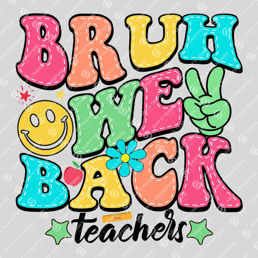 Bruh We Back Teachers Smiley Ready-to-Press DTF Transfer | SAT00231