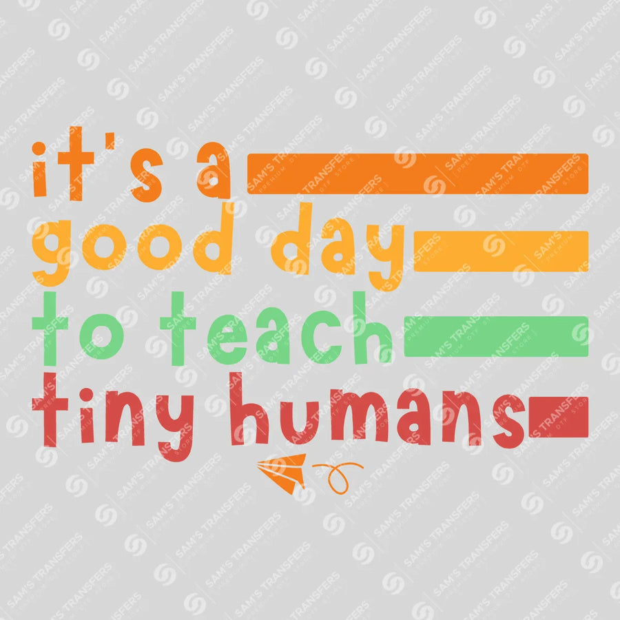 Good Day to Teach Tiny Humans Retro Ready-to-Press DTF Transfer | SAT00236