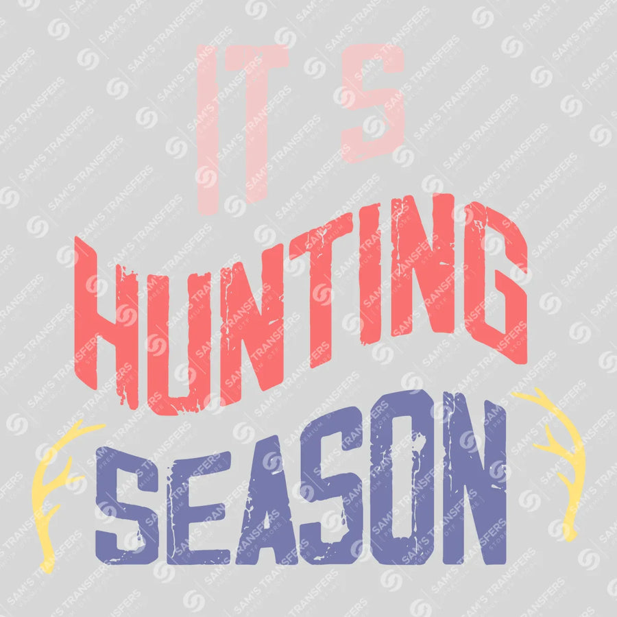 It's Hunting Season Ready-to-Press DTF Transfer | SAT00291