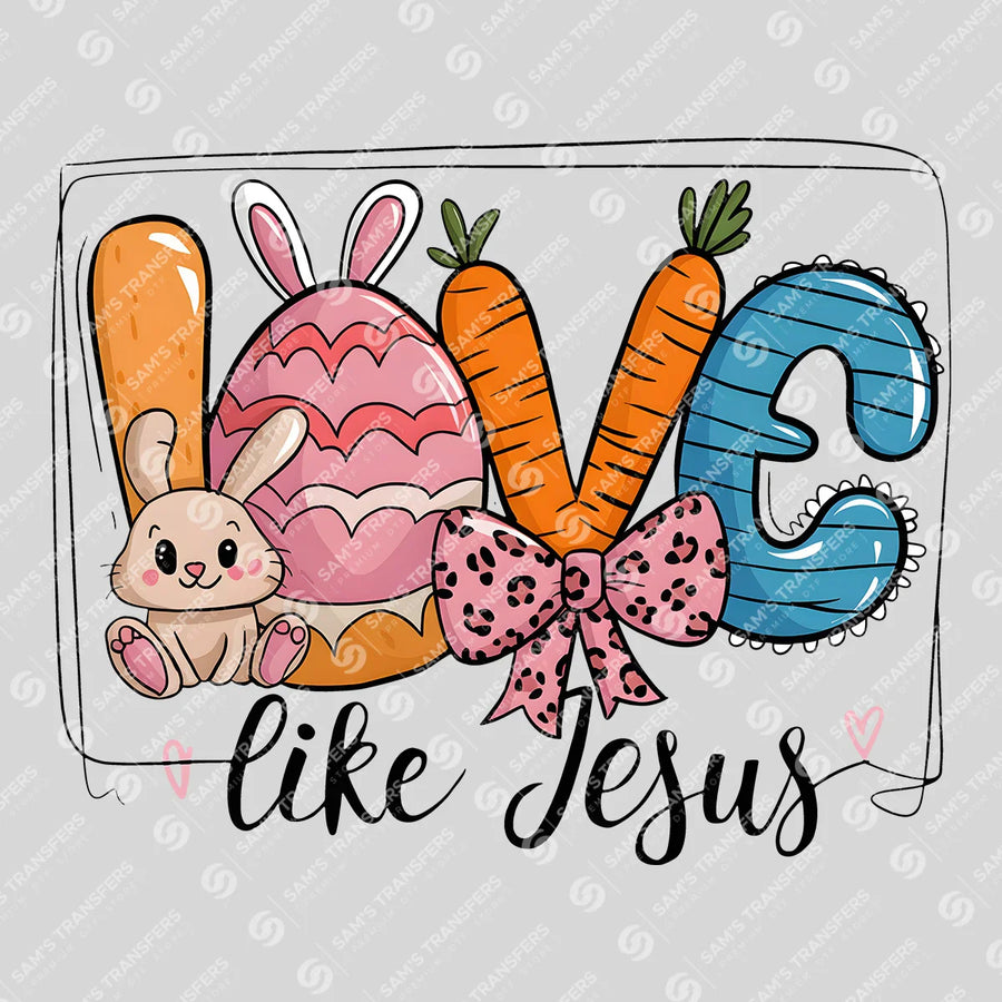 Love Like Jesus Ready-to-Press DTF Transfer | SAT00433