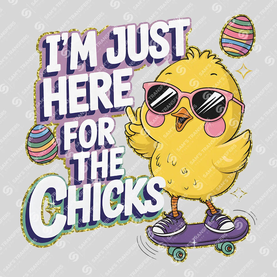 Just Here for the Chicks Ready-to-Press DTF Transfer | SAT00456
