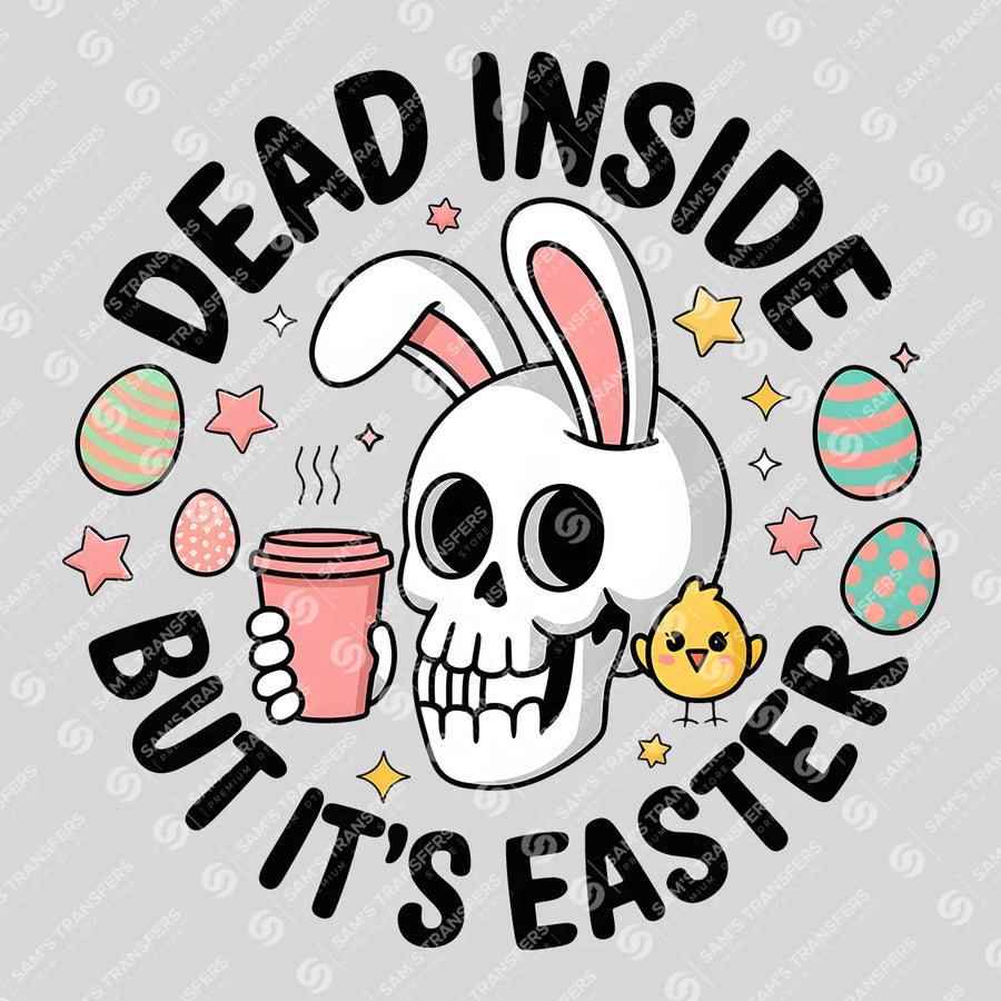 Dead Inside But It's Easter Ready-to-Press DTF Transfer | SAT00515