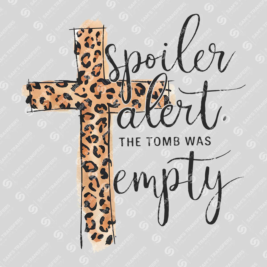 Spoiler Alert Tomb Was Empty Ready-to-Press DTF Transfer | SAT00547