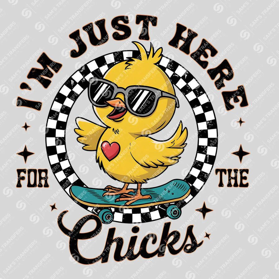 Just Here For The Chicks Skater Ready-to-Press DTF Transfer | SAT00576