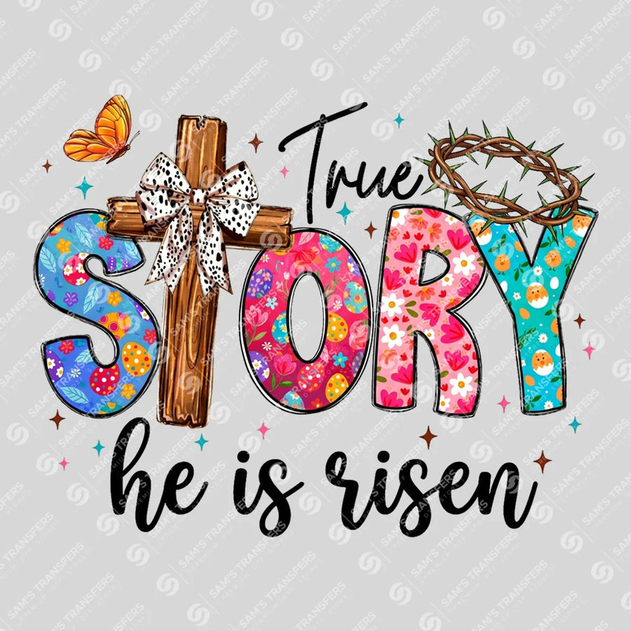 True Story He Is Risen Ready-to-Press DTF Transfer | SAT00633
