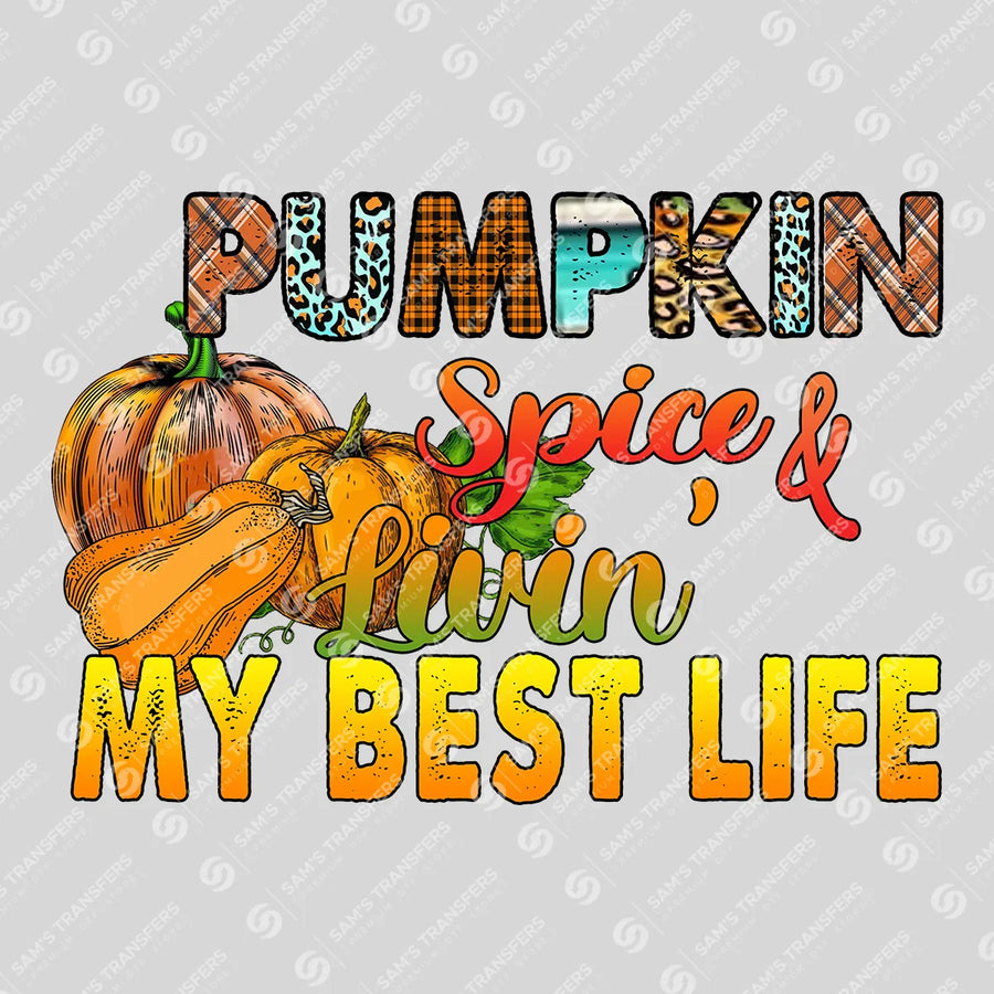Pumpkin Spice And Livin My Best Life Ready-to-Press DTF Transfer | SAT00744