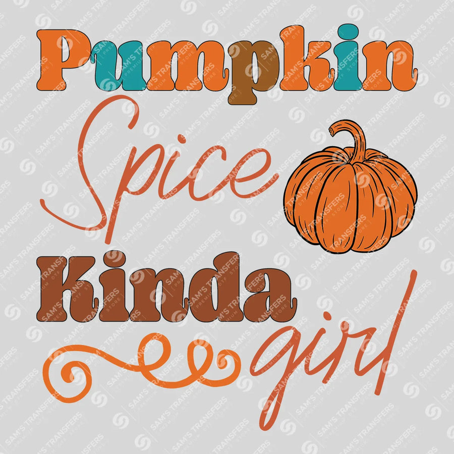 Pumpkin Spice Kinda Girl Ready-to-Press DTF Transfer | SAT00754