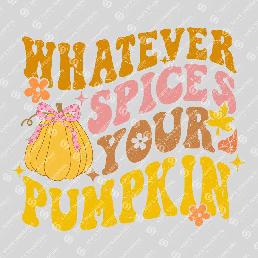Whatever Spices Your Pumpkin Ready-to-Press DTF Transfer | SAT00767