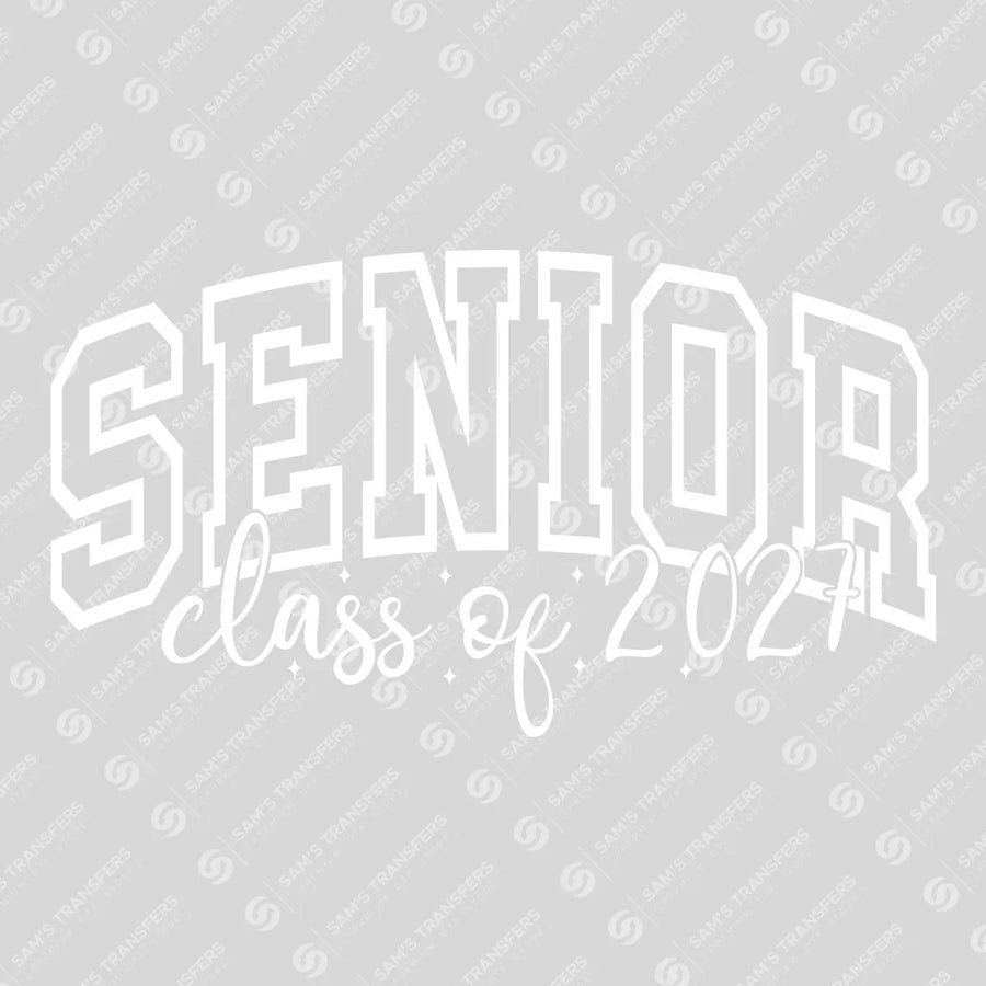 Senior Class Of 2027 Arch White Ready-to-Press DTF Transfer | SAT00875