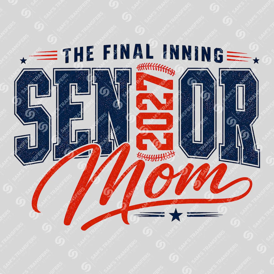 Senior Mom Final Inning 2027 Ready-to-Press DTF Transfer | SAT00917