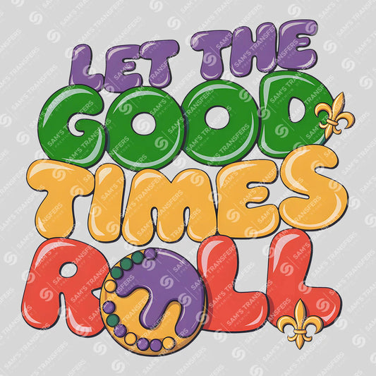 Apparel featuring a Let The Good Times Roll-themed DTF transfer.