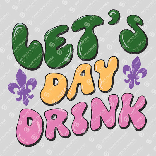 Apparel featuring a Let's Day Drink-themed DTF transfer.