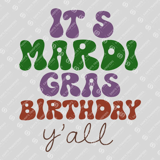 Apparel featuring a It's Mardi Gras Birthday Y'all-themed DTF transfer.