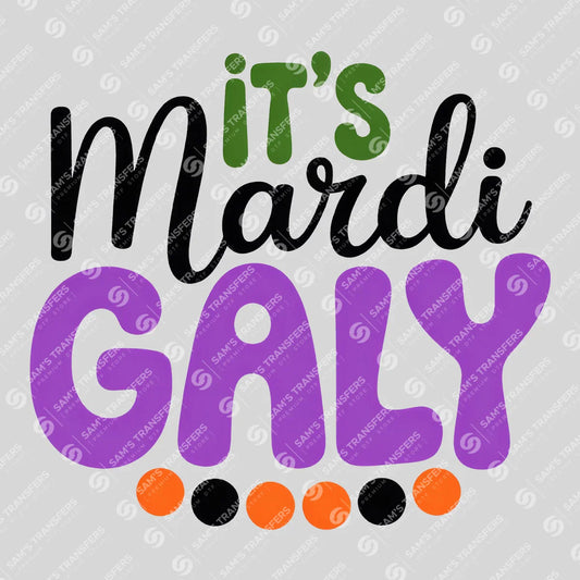 Apparel featuring a It's Mardi Galy-themed DTF transfer.