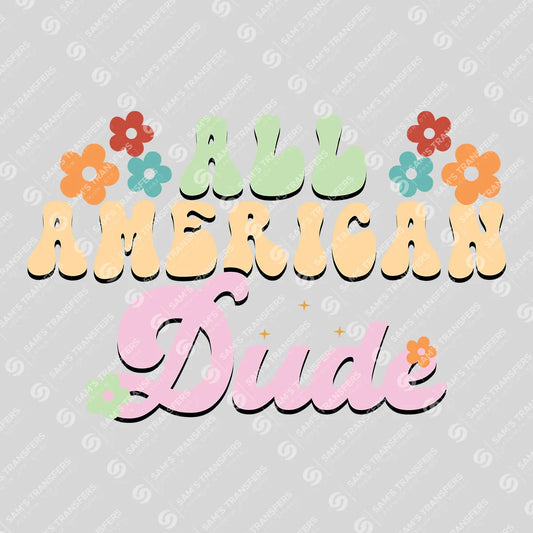 Apparel featuring a All American Dude-themed DTF transfer.
