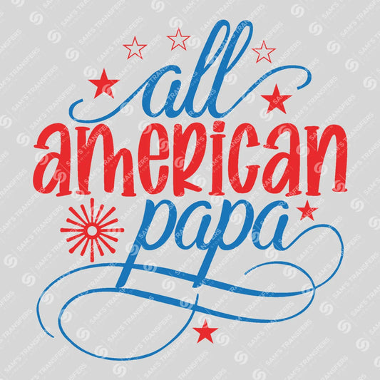 Apparel featuring a All American Papa-themed DTF transfer.