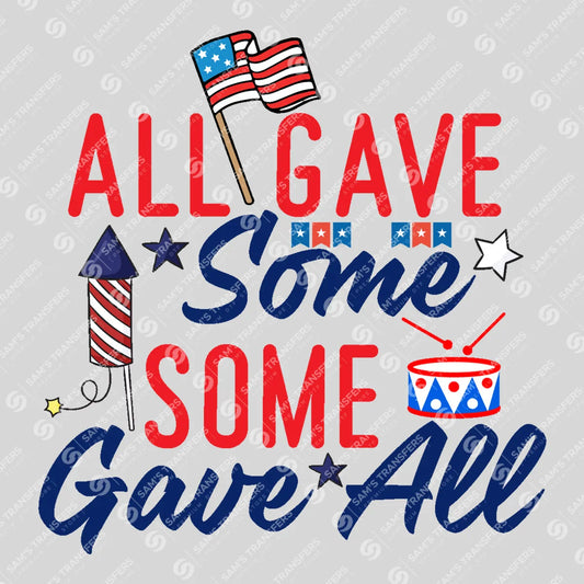 Apparel featuring a All Gave Some Some Gave All-themed DTF transfer.