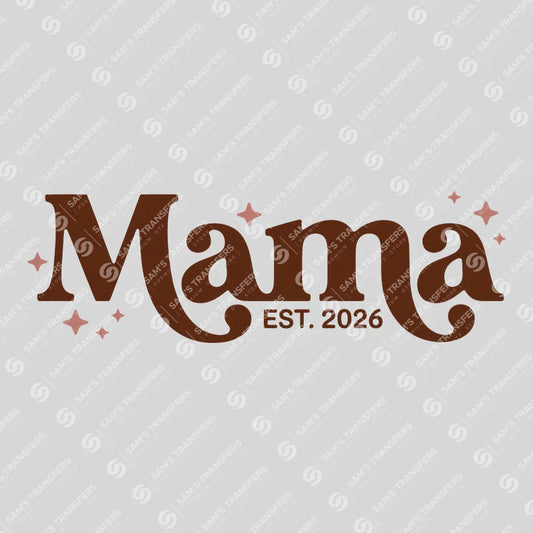 Apparel featuring a Mama Est 2026-themed DTF transfer.