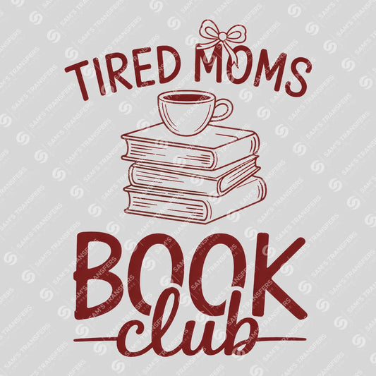 Apparel featuring a Tired Moms Book Club-themed DTF transfer.