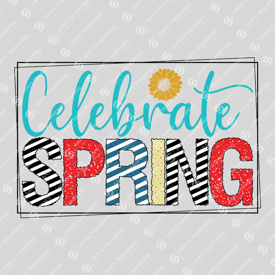 Celebrate Spring Ready-to-Press DTF Transfer | SAT01557