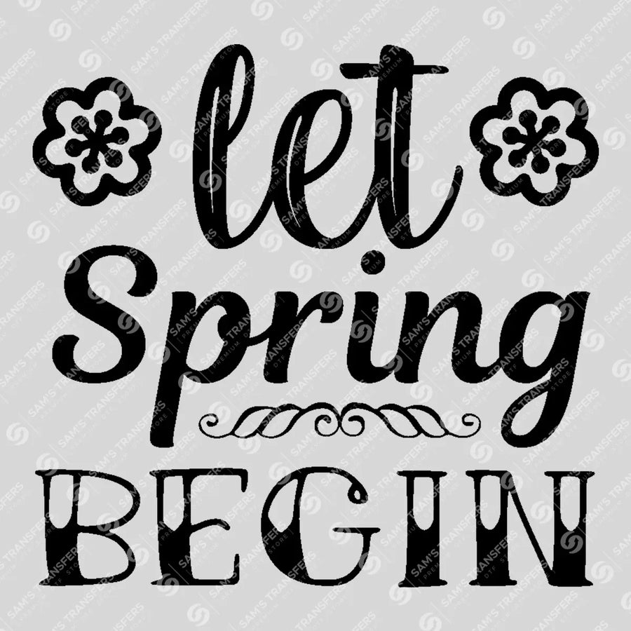 Let Spring Begin Ready-to-Press DTF Transfer | SAT01665