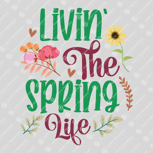 Apparel featuring a Livin The Spring Life Floral-themed DTF transfer.