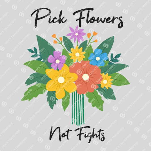 Apparel featuring a Pick Flowers Not Fights-themed DTF transfer.