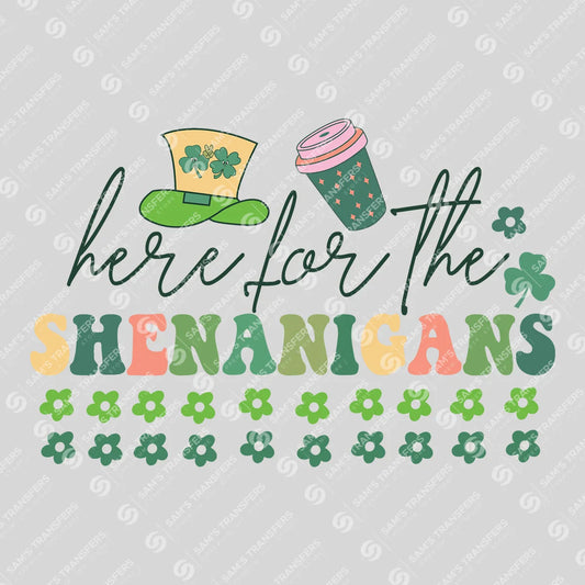 Apparel featuring a Here For The Shenanigans-themed DTF transfer.