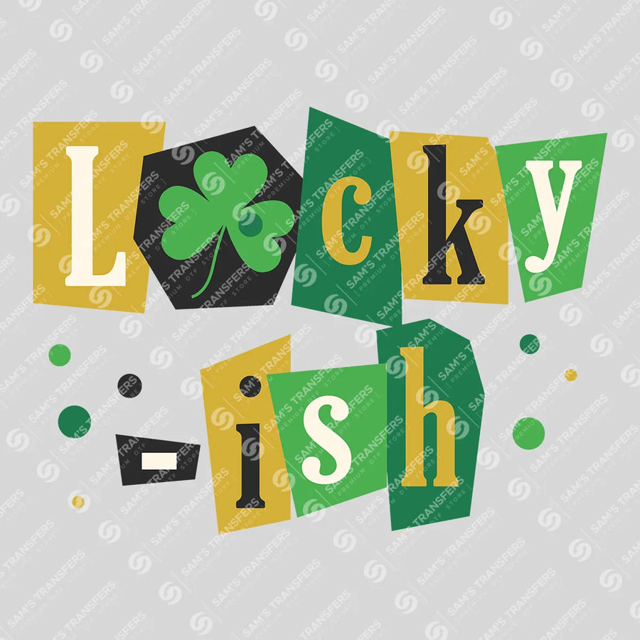 Lucky Ish Ransom Note Ready-to-Press DTF Transfer | SAT01996